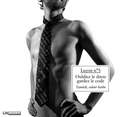 Leçon 5 : Oubliez le dress, gardez le code. Yannick, codeur barbu